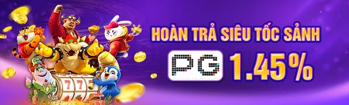 Hoàn trả siêu tốc sảnh PG 1.45%