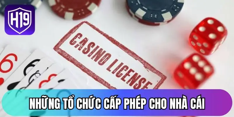 Những tổ chức cấp phép cho nhà cái